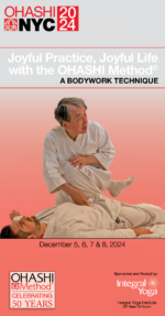 JOYFUL PRACTICE, JOYFUL LIFE with the OHASHI Method, A Bodywork technique