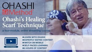 Ohashi's Healing Scarf Technique. A four-module, online streaming course.