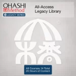 OHASHI Method® Legacy Series: All-Access