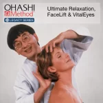 OHASHI Method® Legacy Series: Ultimate Relaxation, FaceLift & VitalEyes