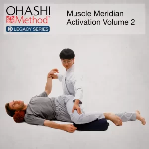 STREAM-LEGACY-LIB-MMA2.webp OHASHI Method® Legacy Series: Muscle Meridian Activation Volume 2