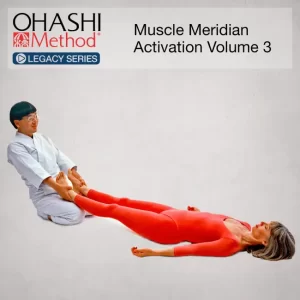 STREAM-LEGACY-LIB-MMA3.webp OHASHI Method® Legacy Series: Muscle Meridian Activation Volume 3